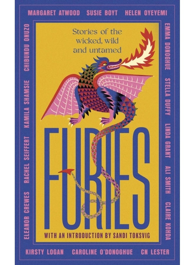 Furies: Stories of the wicked, wild and untamed - feminist tales from 16 bestselling, award-winning authors